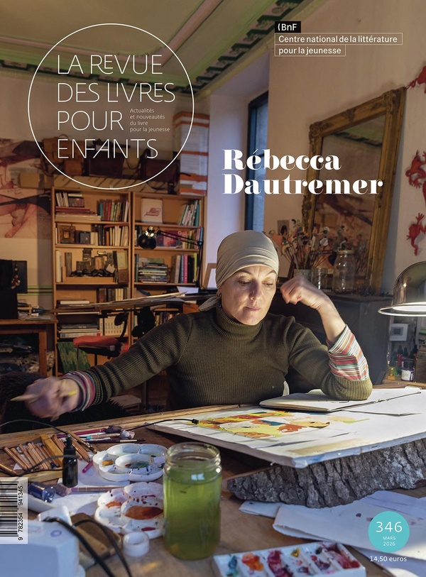 LA REVUE DES LIVRES POUR ENFANTS - REBECCA DAUTREMER