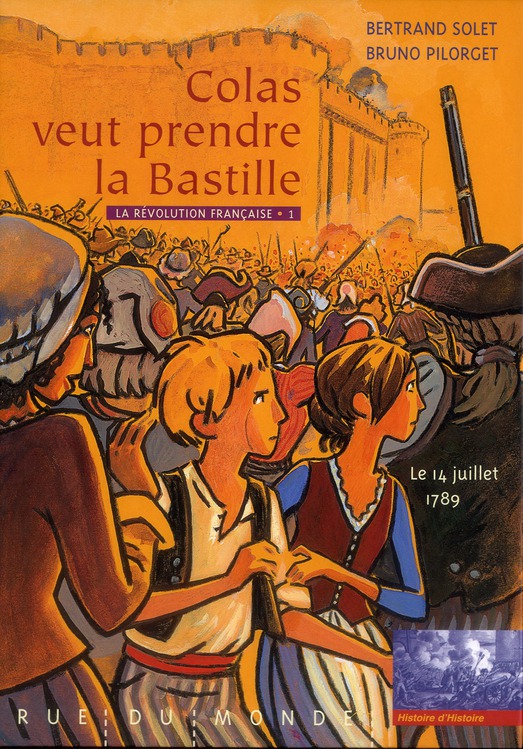 REVOLUTION FRANCAISE 1 - COLAS VEUT PRENDRE LA BASTILLE