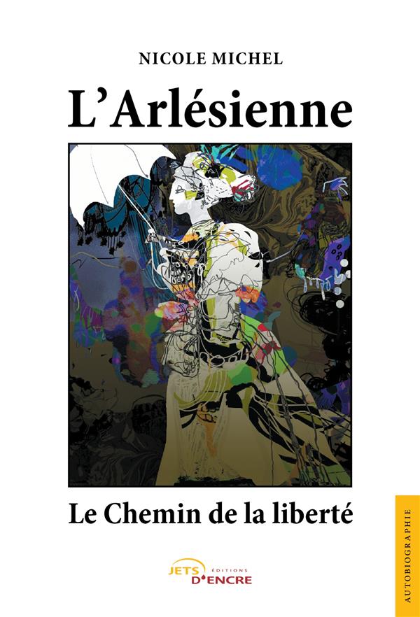 L'ARLESIENNE, LE CHEMIN DE LA LIBERTE