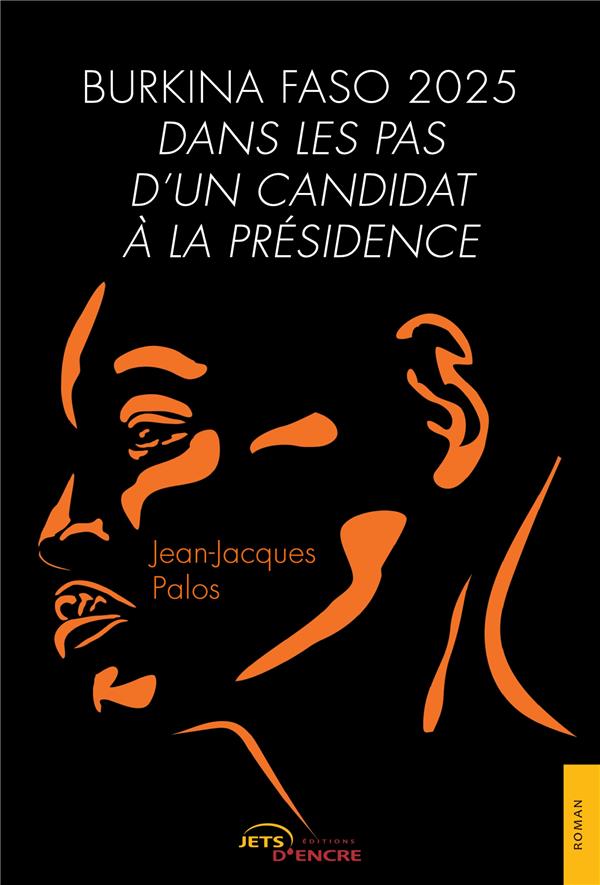 BURKINA FASO 2025. DANS LES PAS D'UN CANDIDAT A LA PRESIDENCE