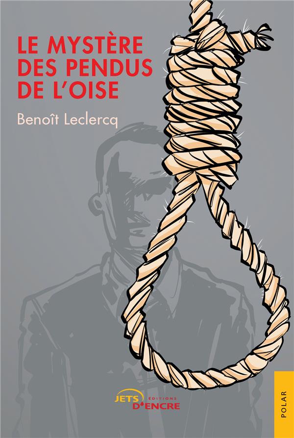 LE MYSTERE DES PENDUS DE L'OISE