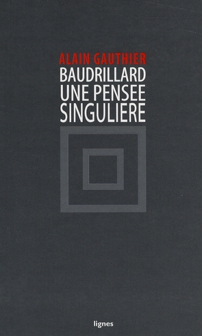 BAUDRILLARD, UNE PENSEE SINGULIERE