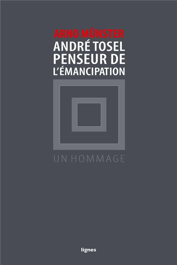 ANDRE TOSEL, PENSEUR DE L'EMANCIPATION