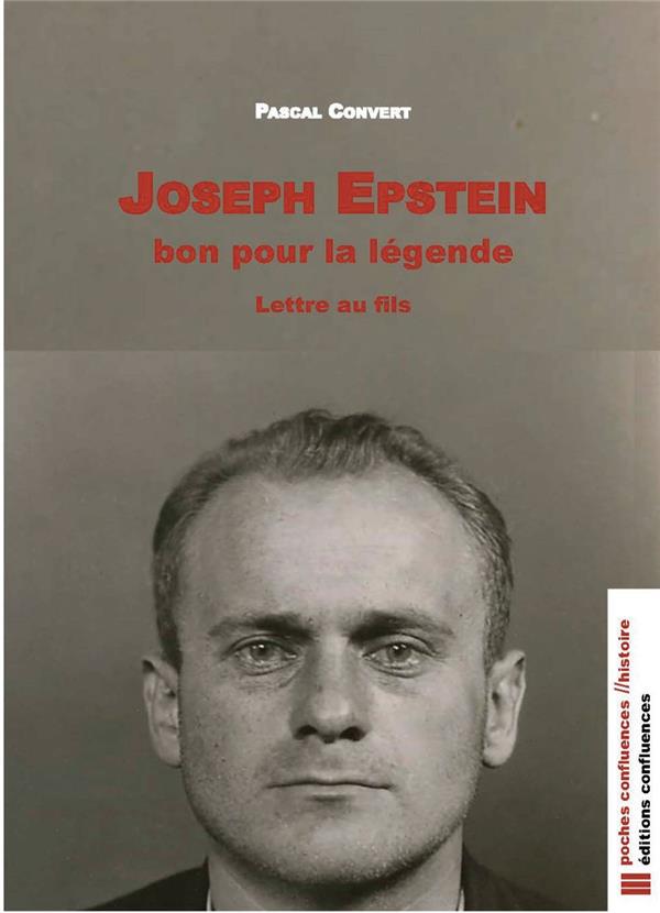 JOSEPH EPSTEIN, BON POUR LA LEGENDE. - LETTRE AU FILS - EDITION AUGMENTEE