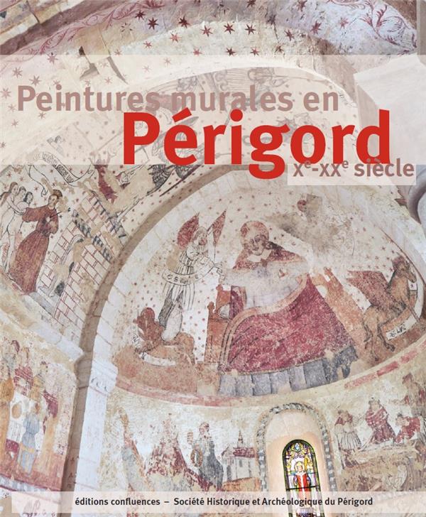 PEINTURES MURALES EN PERIGORD - XE - XXE SIECLE