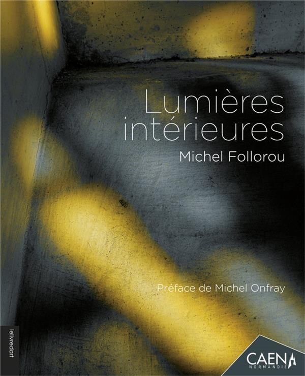 LUMIERES INTERIEURES - MICHEL FOLLOROU