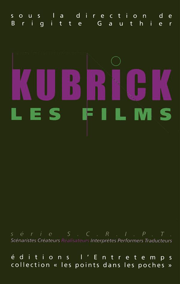 KUBRICK, LES FILMS, LES MUSIQUES (VOLUME 1)