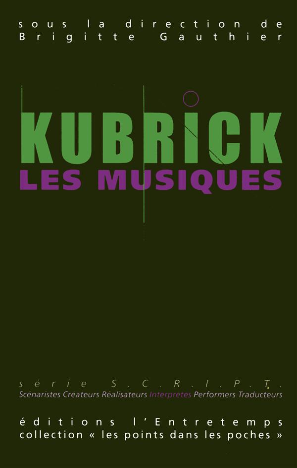 KUBRICK, LES FILMS, LES MUSIQUES (VOLUME 2)