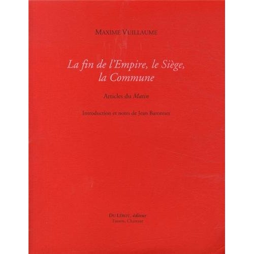 VUILLAUME MAXIME, LA FIN DE L'EMPIRE, LE SIEGE, LA COMMUNE