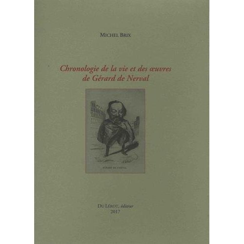 CHRONOLOGIE DE LA VIE ET DES  UVRES DE GERARD DE NERVAL