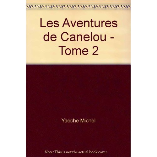LES AVENTURES DE CANELOU - TOME 2