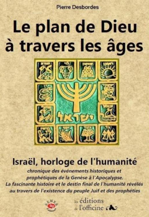 LE PLAN DE DIEU A TRAVERS LES AGES - ISRAEL, HORLOGE DE L'HUMANITE