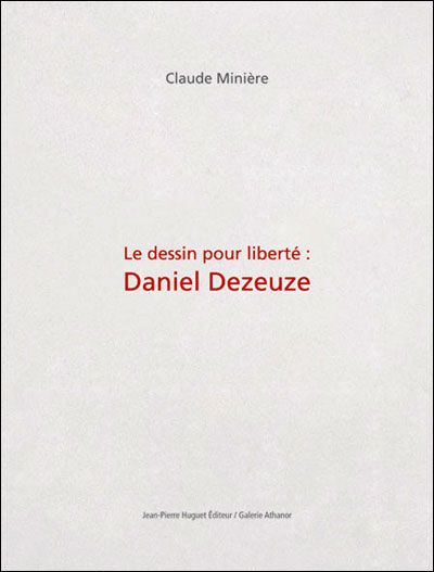 LE DESSIN POUR LIBERTE : DANIEL DEZEUZE