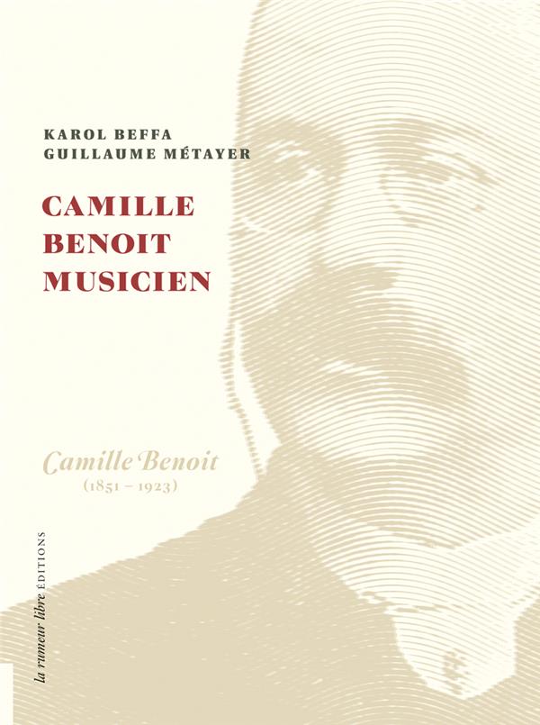 CAMILLE BENOIT MUSICIEN - COFFRET CAMILLE BENOIT (1851-1923)