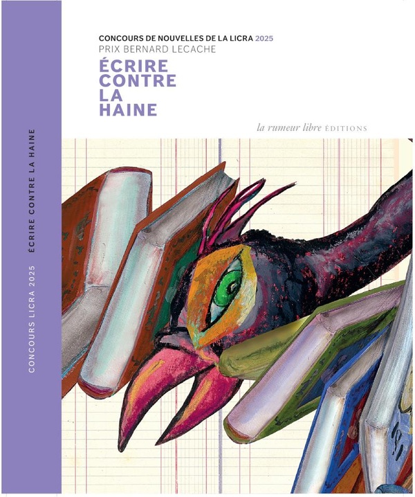 ECRIRE CONTRE LA HAINE. CONCOURS DE NOUVELLES DE LA LICRA 2025 - PRIX BERNARD LECACHE 2025