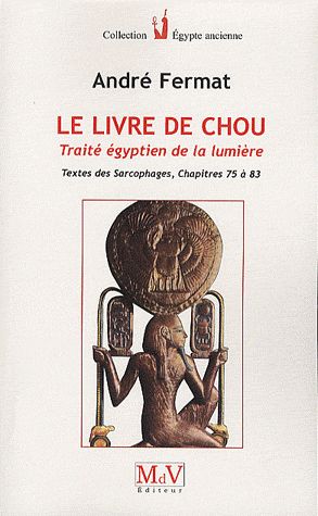 LE LIVRE DE CHOU - TRAITE EGYPTIEN DE LA LUMIERE