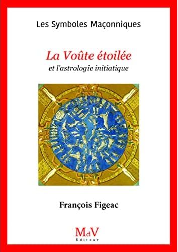LA VOUTE ETOILEE ET L'ASTROLOGIE INITIATIQUE