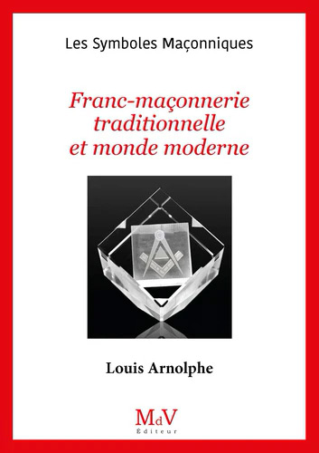 FRANC-MACONNERIE TRADITIONNELLE ET MONDE MODERNE