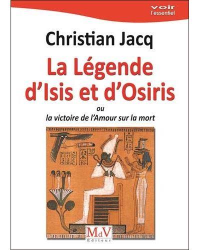 LA LEGENDE D'ISIS ET D'OSIRIS - OU LA VICTOIRE DE L'AMOUR SUR LA MORT