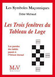LES TROIS FENETRES DU TABLEAU DE LOGE