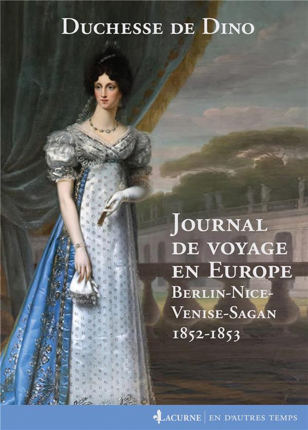 JOURNAL DE VOYAGE EN EUROPE - BERLIN-NICE-VENISE-SAGAN 1852-1853