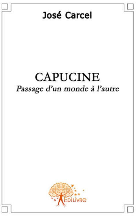 CAPUCINE - LE PASSAGE D'UN MONDE A L'AUTRE