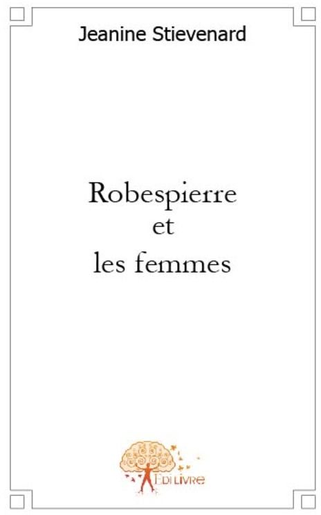 ROBESPIERRE ET LES FEMMES
