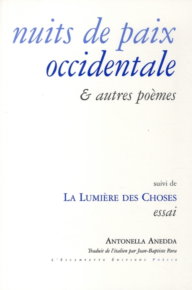 NUITS DE PAIX OCCIDENTALE & AUTRES POEMES - SUIVI DE LA LUMIERE DES CHOSES, ESSAI