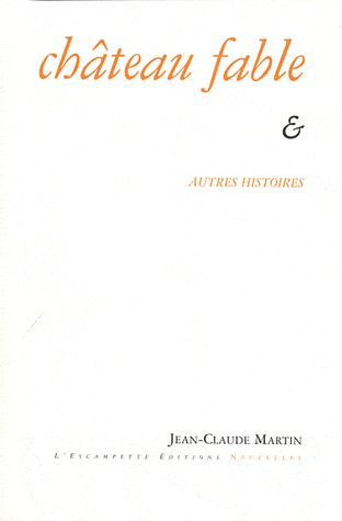 CHATEAU FABLE - ET AUTRES HISTOIRES