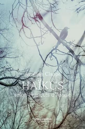 HAIKUS SELON FRANCOIS D'ASSISE