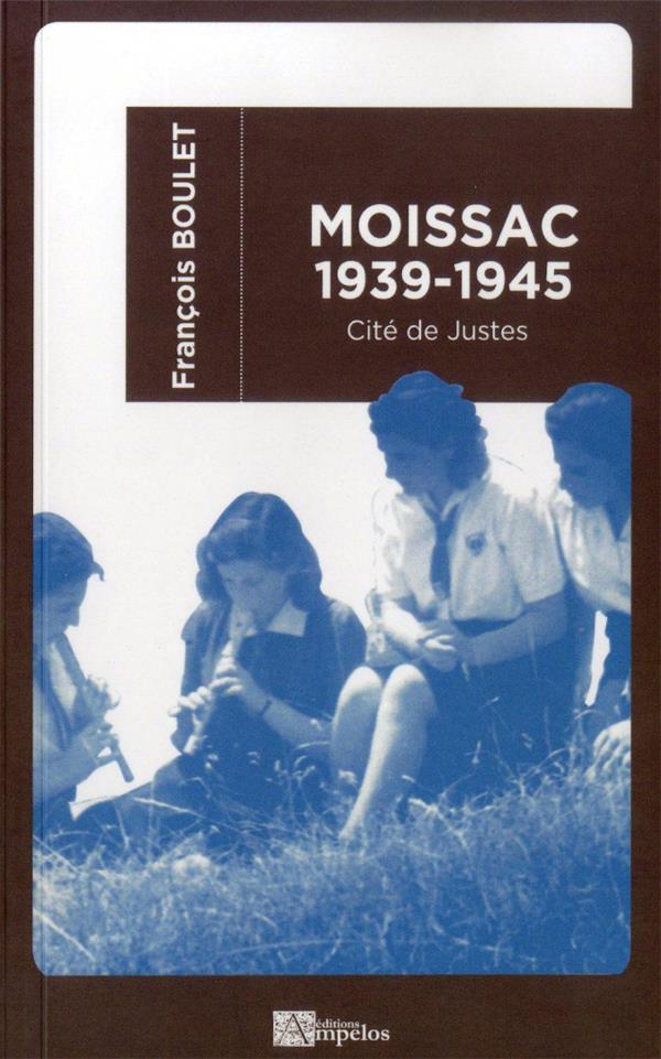 MOISSAC 1939-1945 (POCHE) - CITE DE JUSTES