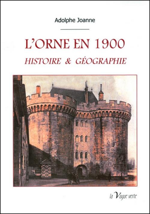 L'ORNE EN 1900 - HISTOIRE & GEOGRAPHIE
