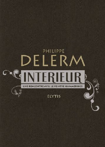 INTERIEUR - UNE RENCONTRE AVEC LE PEINTRE HAMMERSHOI