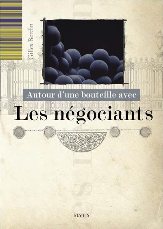 AUTOUR D'UNE BOUTEILLE AVEC LES NEGOCIANTS