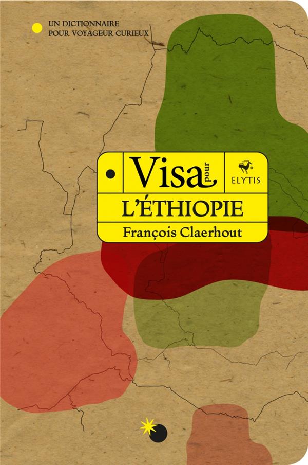 VISA POUR L'ETHIOPIE - UN DICTIONNAIRE POUR VOYAGEUR CURIEUX