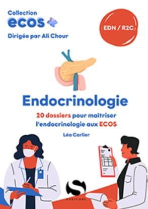 ECOS ENDOCRINOLOGIE - 20 DOSSIERS POUR MAITRISER L'ENDOCRINOLOGIE AUX ECOS