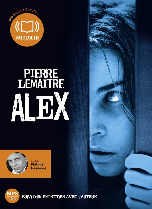 LA TRILOGIE VERHOEVEN - T02 - ALEX - LIVRE AUDIO 1 CD MP3 - SUIVI D'UN ENTRETIEN AVEC L'AUTEUR