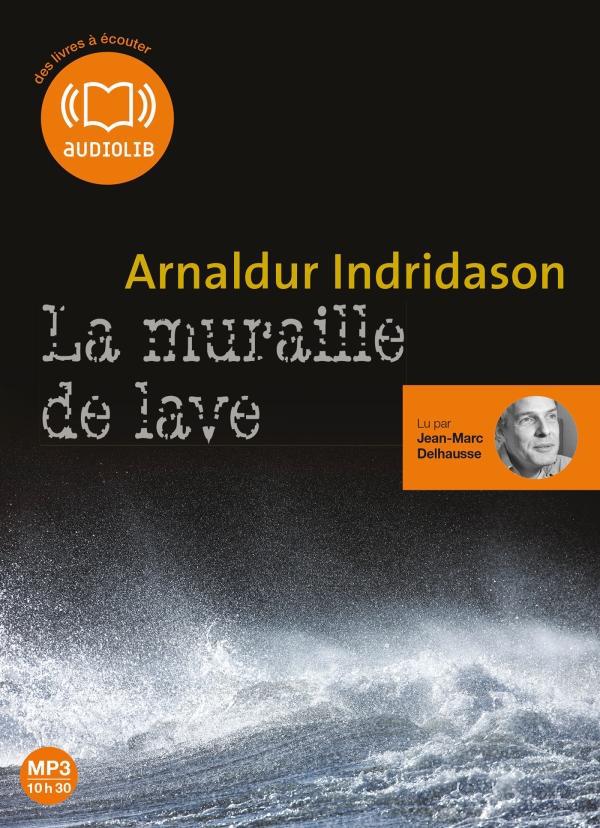 LES ENQUETES D'ERLENDUR SVEINSSON - T10 - LA MURAILLE DE LAVE - LIVRE AUDIO 1 CD MP3