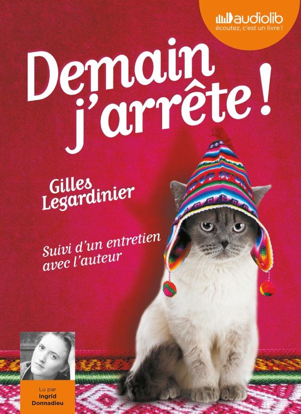 DEMAIN J'ARRETE ! - LIVRE AUDIO 1 CD MP3 - REMERCIEMENTS LUS PAR L'AUTEUR - SUIVI D'UN ENTRETIEN AVE