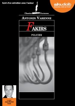 FAKIRS - LIVRE AUDIO 1 CD MP3 - SUIVI D'UN ENTRETIEN AVEC L'AUTEUR