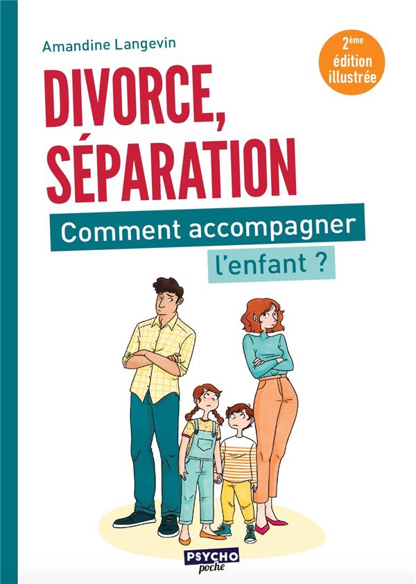DIVORCE, SEPARATION - COMMENT ACCOMPAGNER L'ENFANT ?
