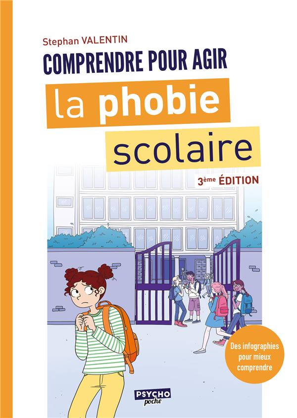 COMPRENDRE POUR AGIR LA PHOBIE SCOLAIRE - 3E EDITION