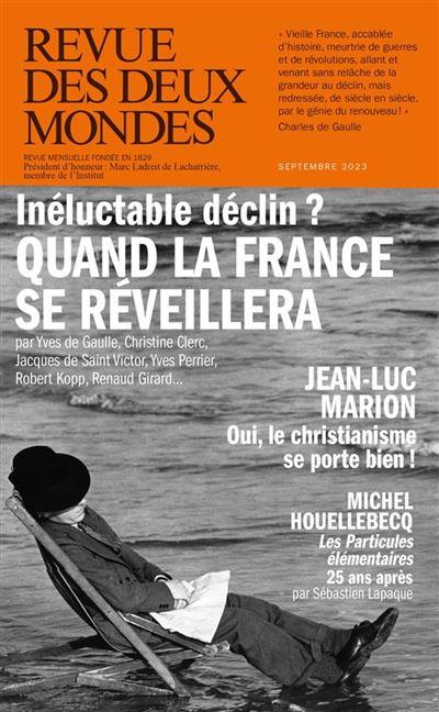 REVUE DES DEUX MONDES SEPTEMBRE 2023 - LA FRANCE ENTRE PUISSANCE ET DECLIN