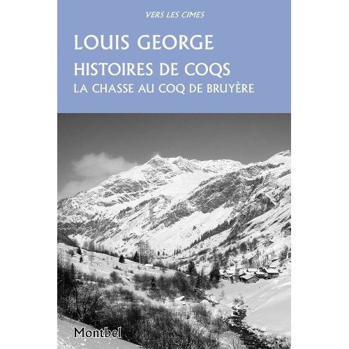 HISTOIRES DE COQS - CHASSES AU COQ DE BRUYERE.