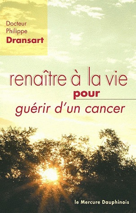 RENAITRE A LA VIE POUR GUERIR D'UN CANCER