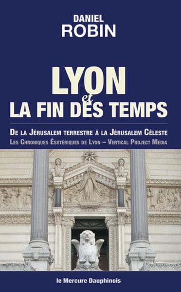 LYON ET LA FIN DES TEMPS