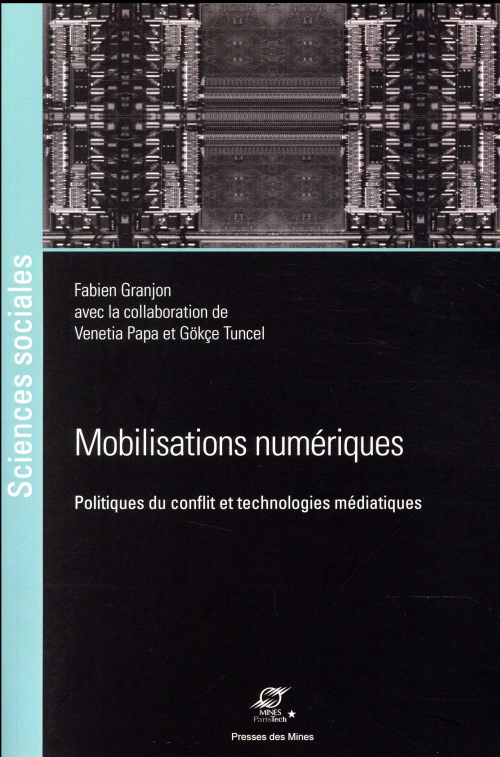 MOBILISATIONS NUMERIQUES - POLITIQUES DU CONFLIT ET TECHNOLOGIES MEDIATIQUES