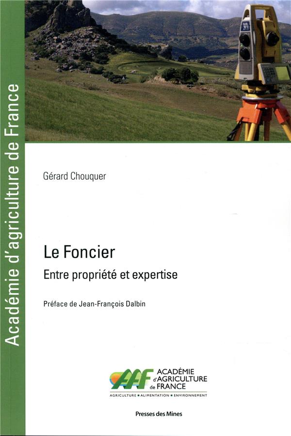 LE FONCIER - ENTRE PROPRIETE ET EXPERTISE.  PREFACE DE JEAN-FRANCOIS DALBIN