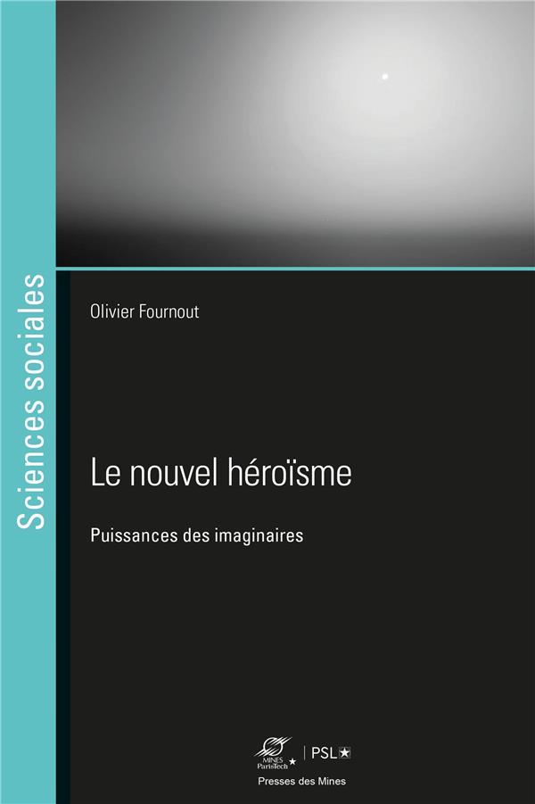 LE NOUVEL HEROISME - PUISSANCES DES IMAGINAIRES