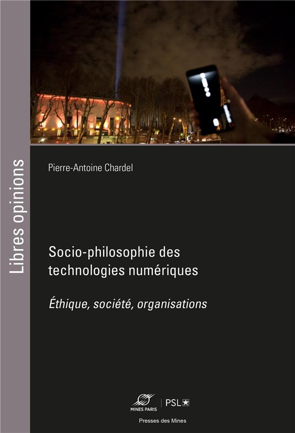 SOCIO-PHILOSOPHIE DES TECHNOLOGIES NUMERIQUES - ETHIQUE, SOCIETE, ORGANISATIONS